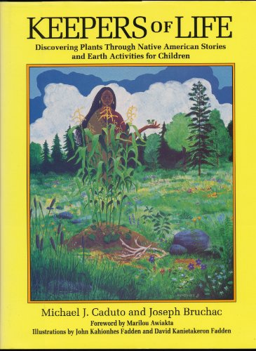 Keepers of Life: Discovering Plants Through Native American Stories and Earth Activities for Children