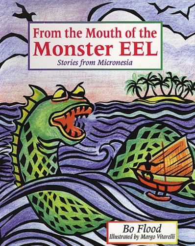 From the Mouth of the Monster Eel: Stories from Micronesia