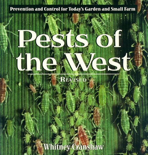 Pests of the West: Prevention and Control for Today's Garden and Small Farm