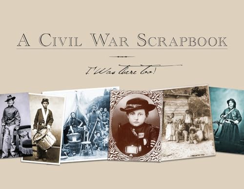 A Civil War Scrapbook: I Was There Too!