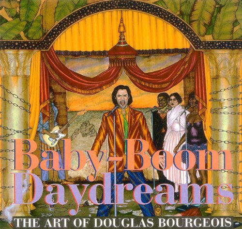 Baby-Boom Daydreams: The Art of Douglas Bourgeois