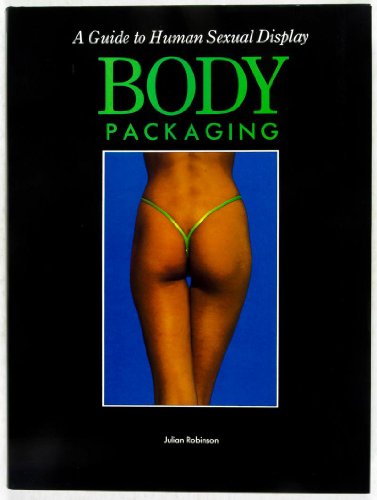 Body Packaging: A Guide to Human Sexual Display