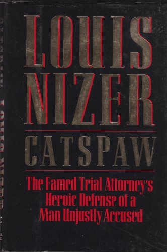 Catspaw: The Famed Trial Attorney's Heroic Defense of a Man Unjustly Accused