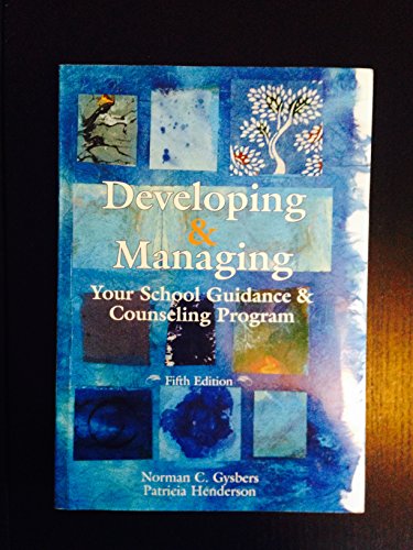 Developing and Managing Your School Guidance and Counseling Programs