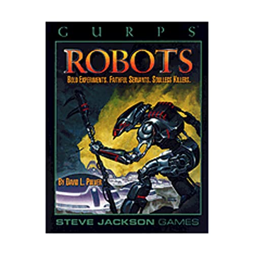 Gurps Robots: Bold Experiments, Faithful Servants, Soulless Killers (Steve Jackson Games)