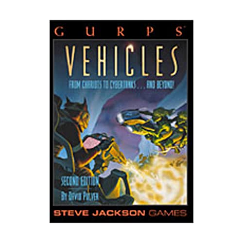 Gurps Vehicles: From Chariots to Cybertanks...and Beyond!