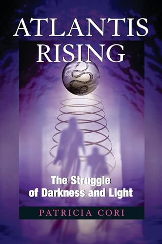 Atlantis Rising: The Struggle of Darkness and Light (Sirian Revelations)