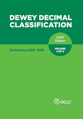 Dewey Decimal Classification, 2023 (Schedules 600-999) (Volume 3 of 4)