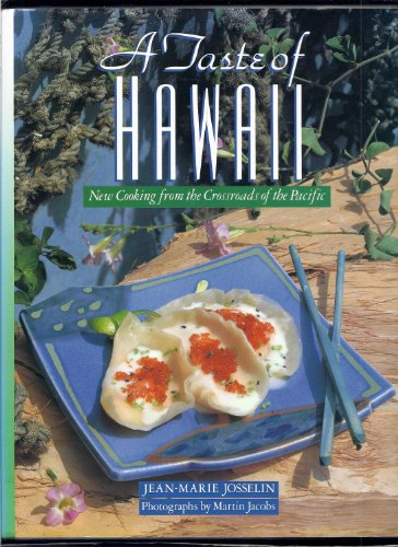 A Taste of Hawaii: New Cooking from the Crossroads of the Pacific