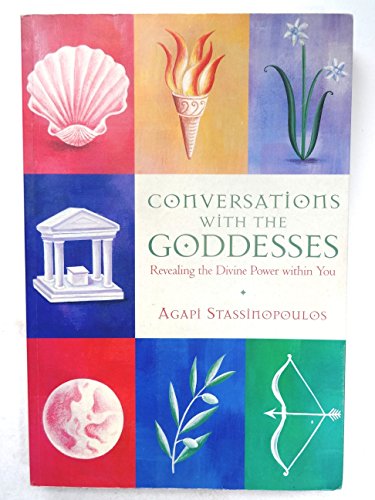 Conversations with the Goddesses: Revealing the Divine Power Within You