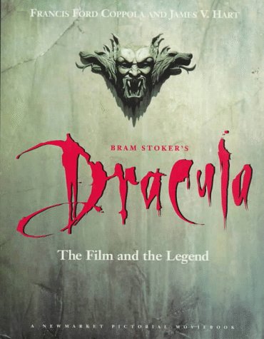 Bram Stoker's Dracula: The Film and the Legend (A Newmarket Pictorial Moviebook)