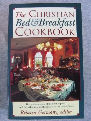 The Christian Bed & Breakfast Cookbook