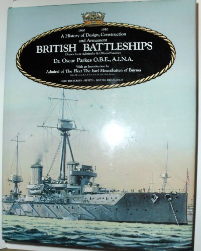 British Battleships: Warrior, 1860 to Vanguard, 1950. A History of Design, Construction and Armament