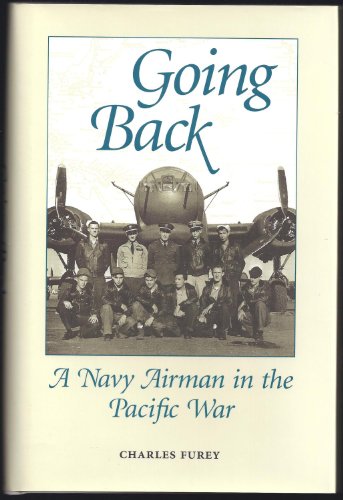 Going Back: A Navy Airman in the Pacific War