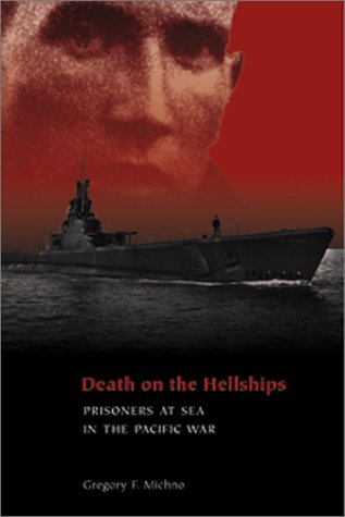 Death on the Hellships: Prisoners at Sea in the Pacific War