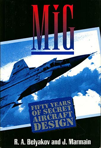Mig: Fifty Years of Secret Aircraft Design