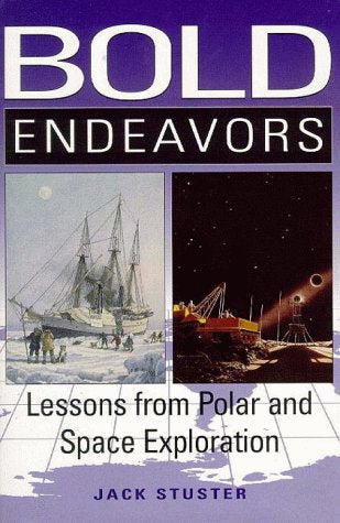 Bold Endeavors : Lessons from Polar and Space Exploration