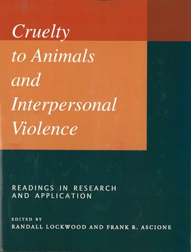 Cruelty to Animals and Interpersonal Violence: Readings in Research and Application (New Directions in the Human-Animal Bond)