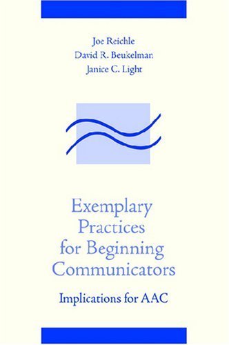 Exemplary Practices for Beginning Communicators: Implications for Aac (Aac Series)