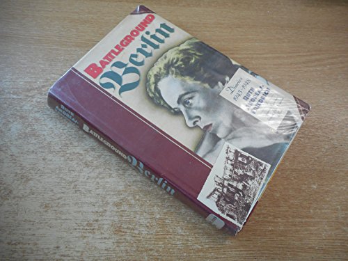 Battleground Berlin: Diaries, 1945-1948