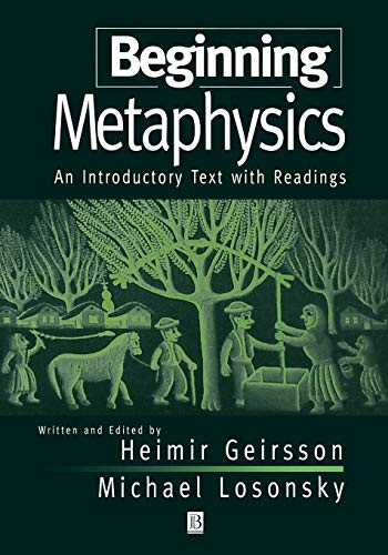 Beginning Metaphysics: An Introductory Text with Readings