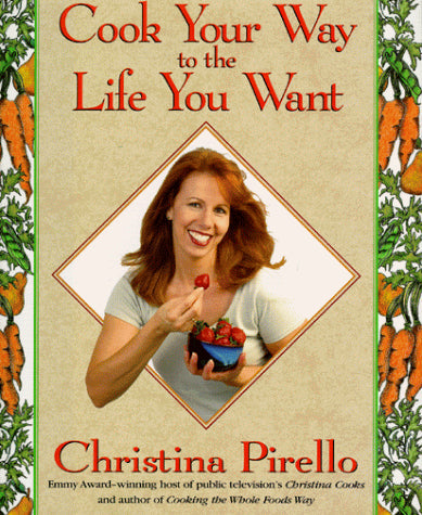 Cook Your Way to the Life You Want