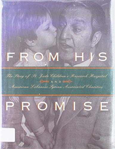 From His Promise: A History of Alsac and St. Jude Children's Research Hospital