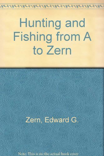 Hunting and Fishing from A to ZErn
