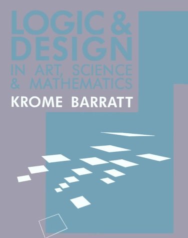 Logic and Design: In Art, Science & Mathematics