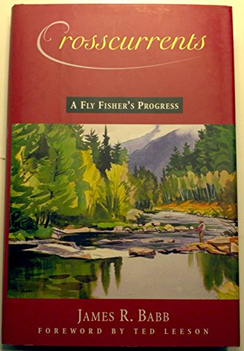 Crosscurrents: A Fly Fisher's Progress
