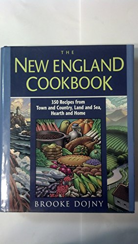 New England Cookbook: 350 Recipes from Town and Country, Land and Sea, Hearth and Home (America Cooks)