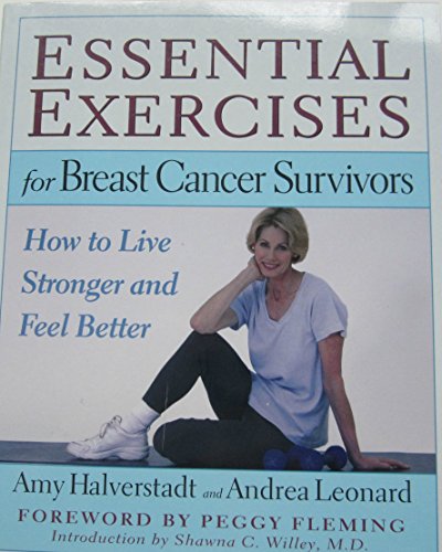 Essential Exercises for Breast Cancer Survivors: How to Live Stronger and Feel Better