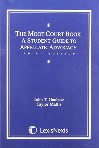 The Moot Court Book: A Student Guide to Appellate Advocacy