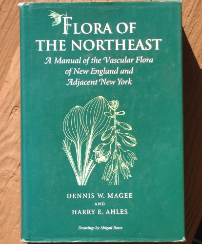 Flora Of The Northeast: A Manual of the Vascular Flora of New England and Adjacent New York