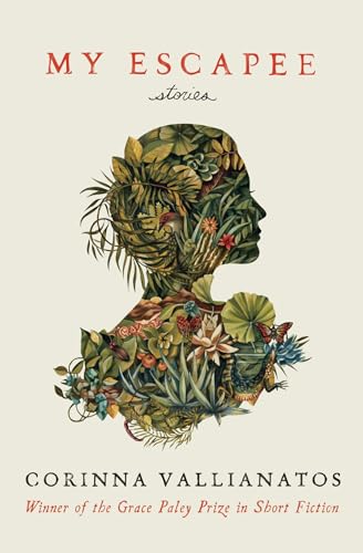 My Escapee: Stories (Grace Paley Prize in Short Fiction)