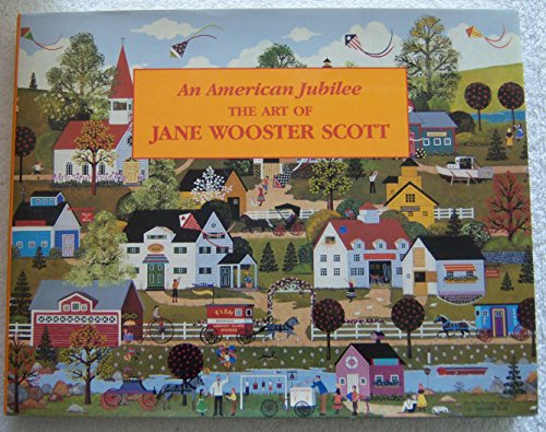 An American Jubilee: The Art of Jane Wooster Scott - HAND SIGNED by JANE WOOSTER SCOTT