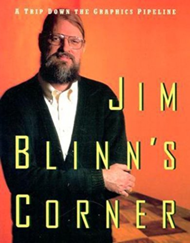 Jim Blinn's Corner: A Trip Down the Graphics Pipeline