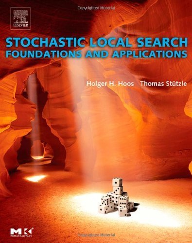 Stochastic Local Search : Foundations & Applications (The Morgan Kaufmann Series in Artificial Intelligence)