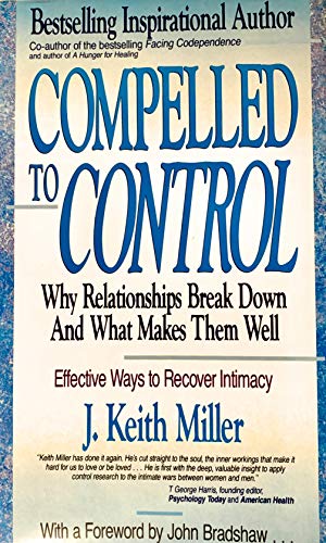 Compelled to Control: Why Relationships Break Down and What Makes Them Well