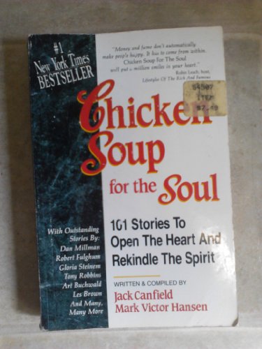 Chicken Soup for the Soul: 101 Stories to Open the Heart & Rekindle the Spirit