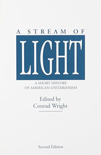 A Stream of Light: A Short History of American Unitarianism
