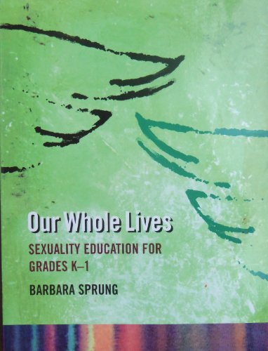 Our whole lives: Sexuality education for grades K-1