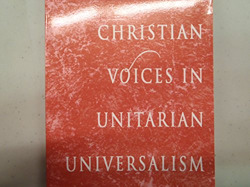 Christian Voices in Unitarian Universalism: Contemporary Essays