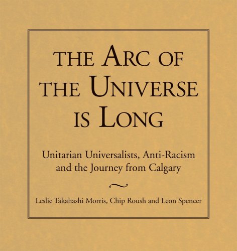 Arc of the Universe Is Long: Unitarian Universalists, Anti-racism, and the Journey from Calgary