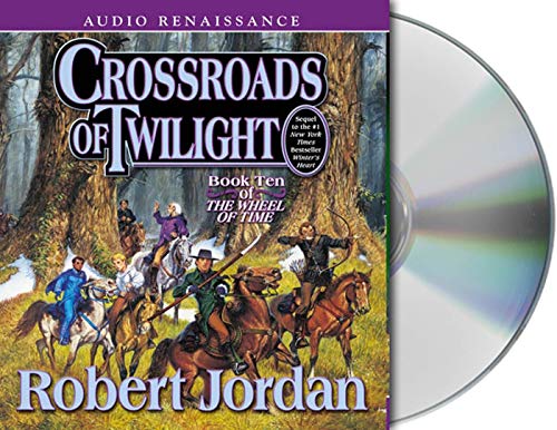 Crossroads of Twilight: Book Ten of 'The Wheel of Time