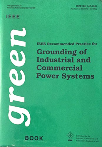 IEEE Std 142-1982, IEEE Recommended Practice for Grounding of Industrial and Commercial Power Systems (The IEEE Green Book)