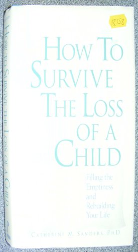 How to Survive the Loss of a Child