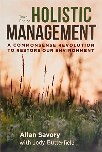 Holistic Management: A New Framework for Decision Making