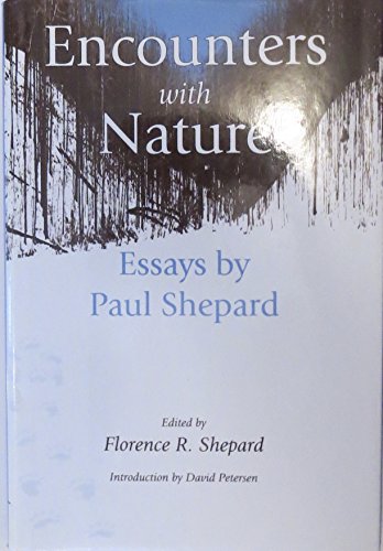 Encounters with Nature: Essays By Paul Shepard