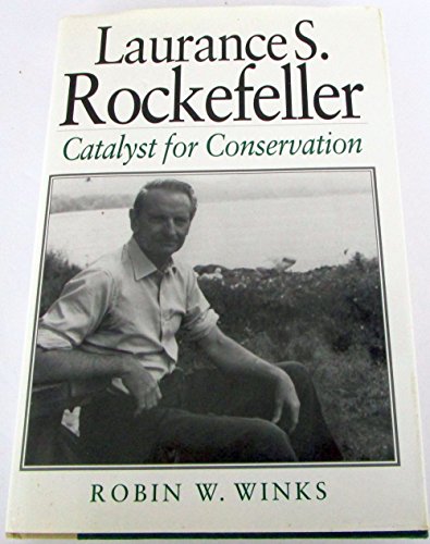 Laurance S. Rockefeller: Catalyst For Conservation